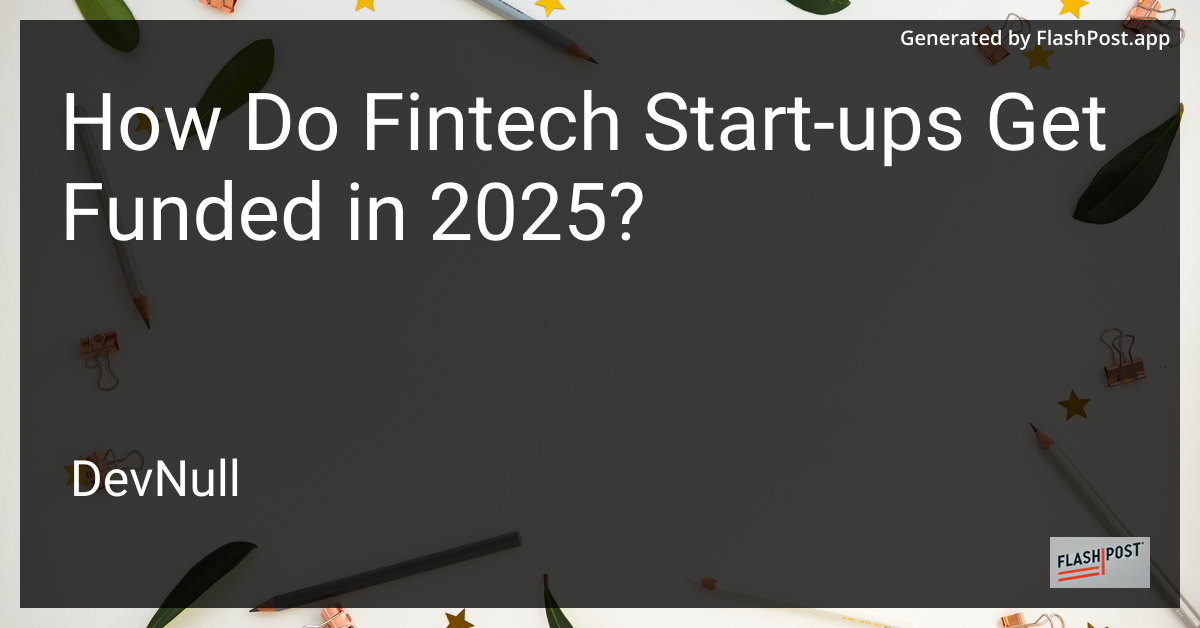 How Do Fintech Start-ups Get Funded in 2025?