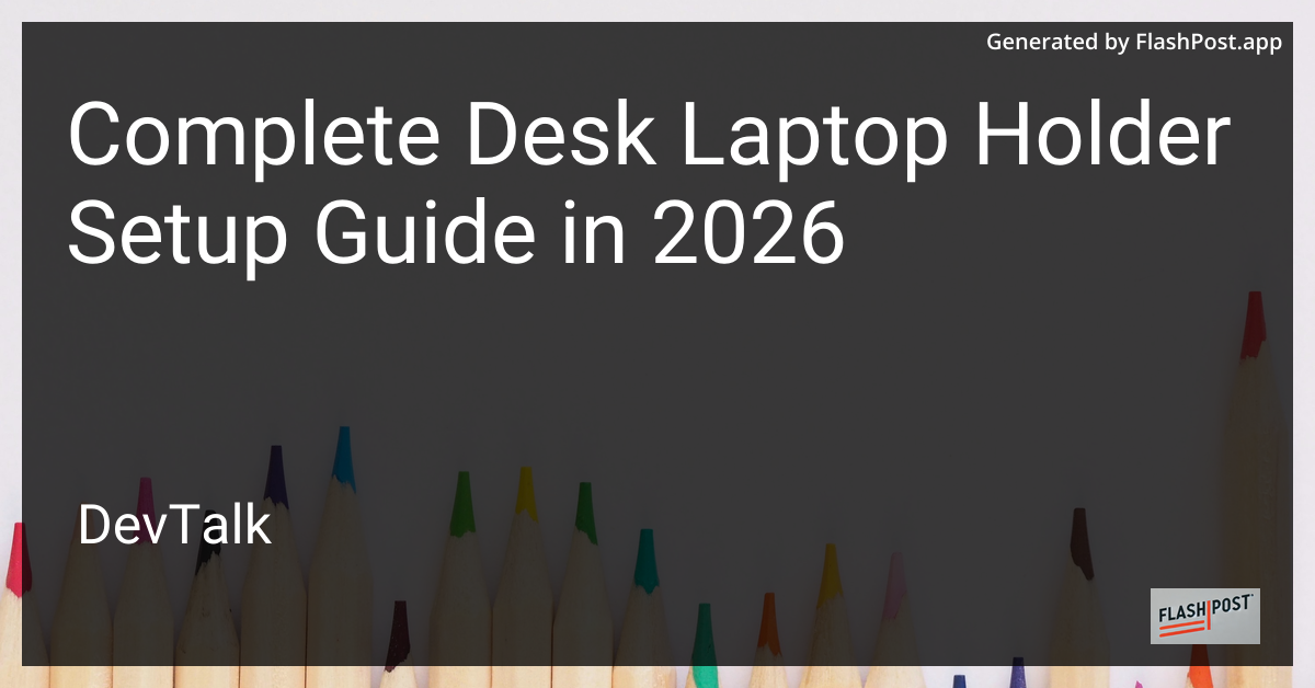Complete Desk Laptop Holder Setup Guide in 2026