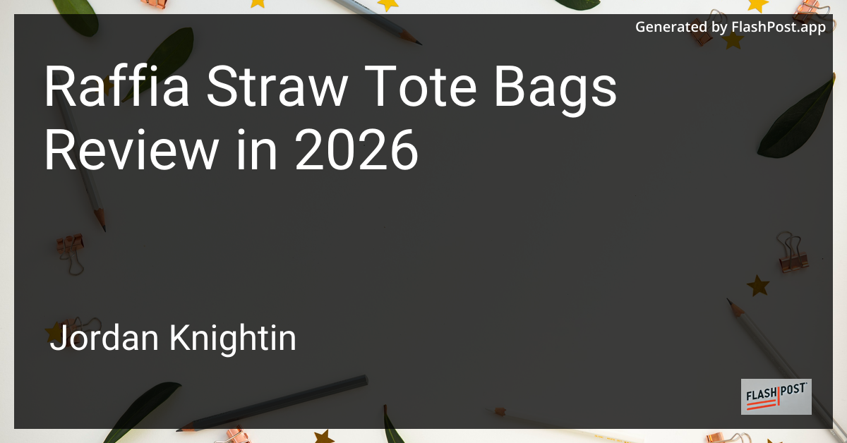 Raffia Straw Tote Bags Review in 2026