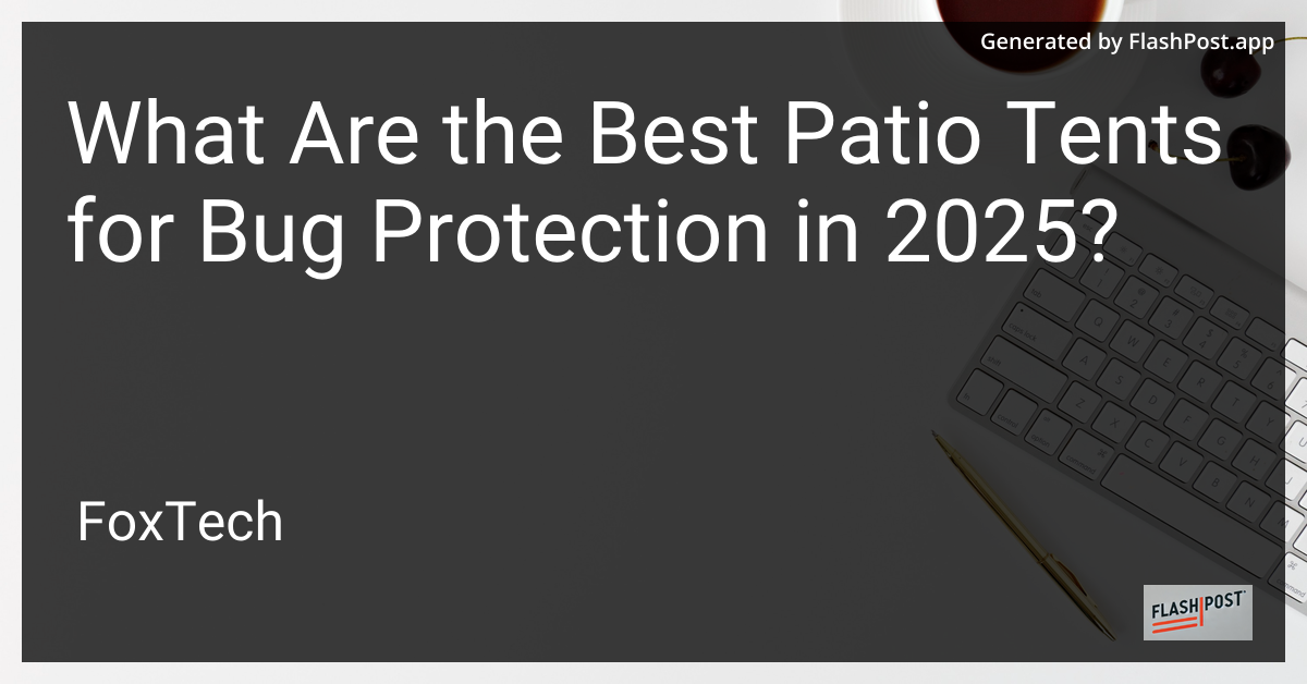 Patio Tent for Bug Protection
