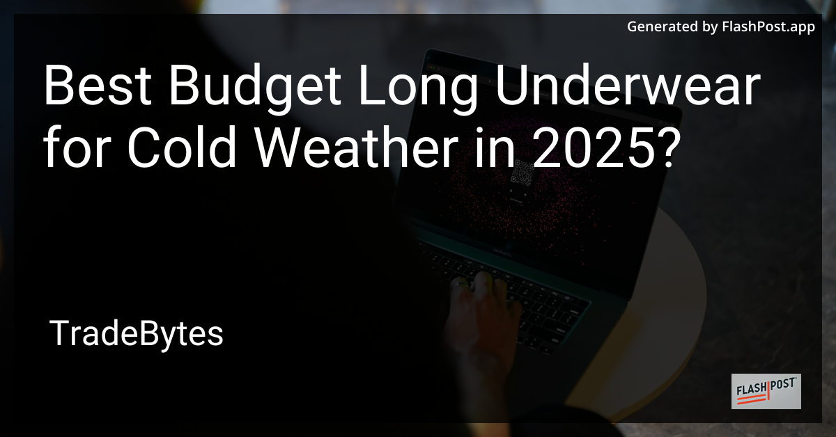 Best Budget Long Underwear for Cold Weather