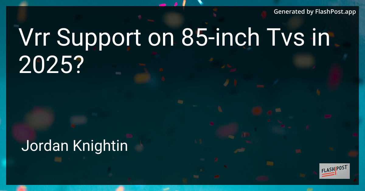 Vrr Support on 85-inch Tvs in 2025?