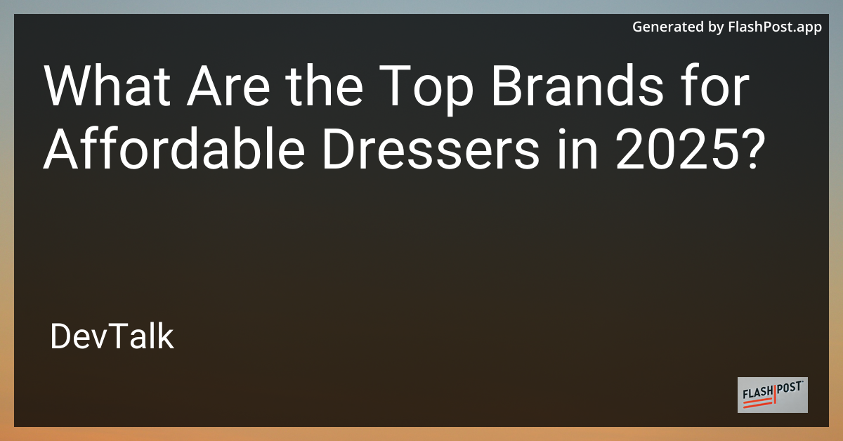 what are the top brands for affordable dressers in 2025?