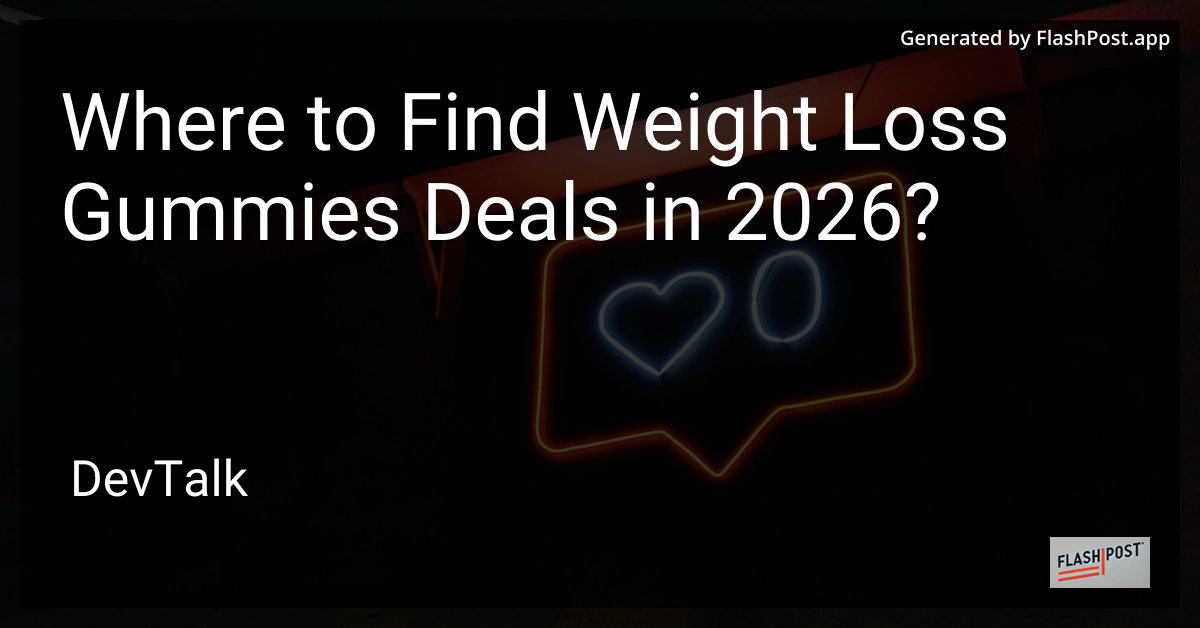 Where to Find Weight Loss Gummies Deals in 2026?