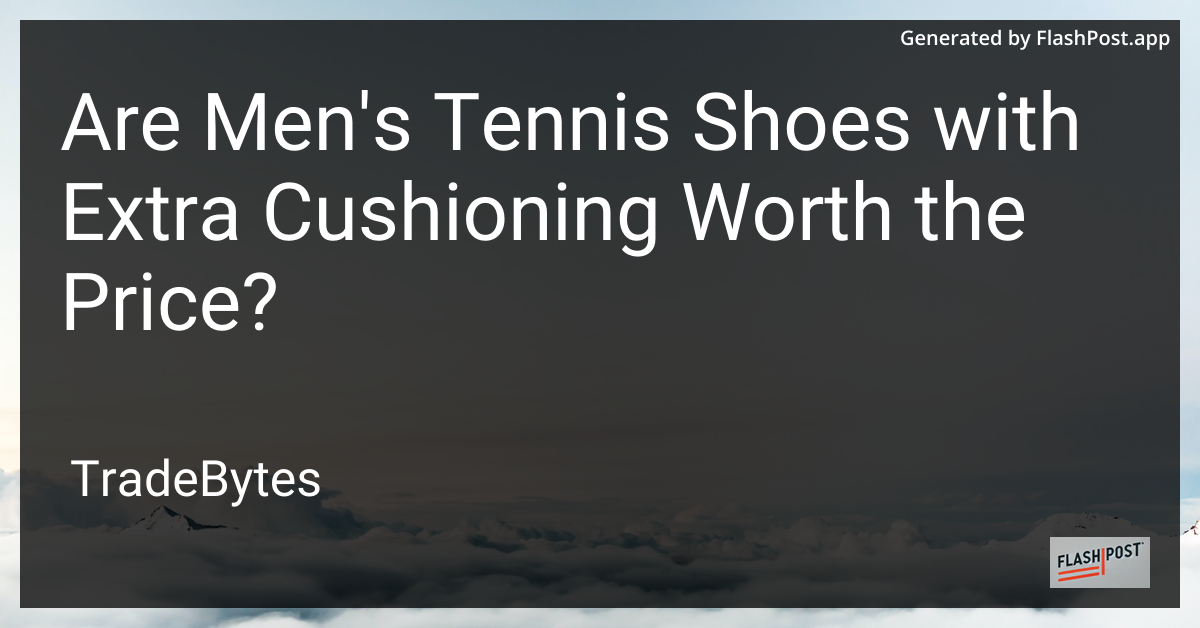 Men's Tennis Shoes with Extra Cushioning