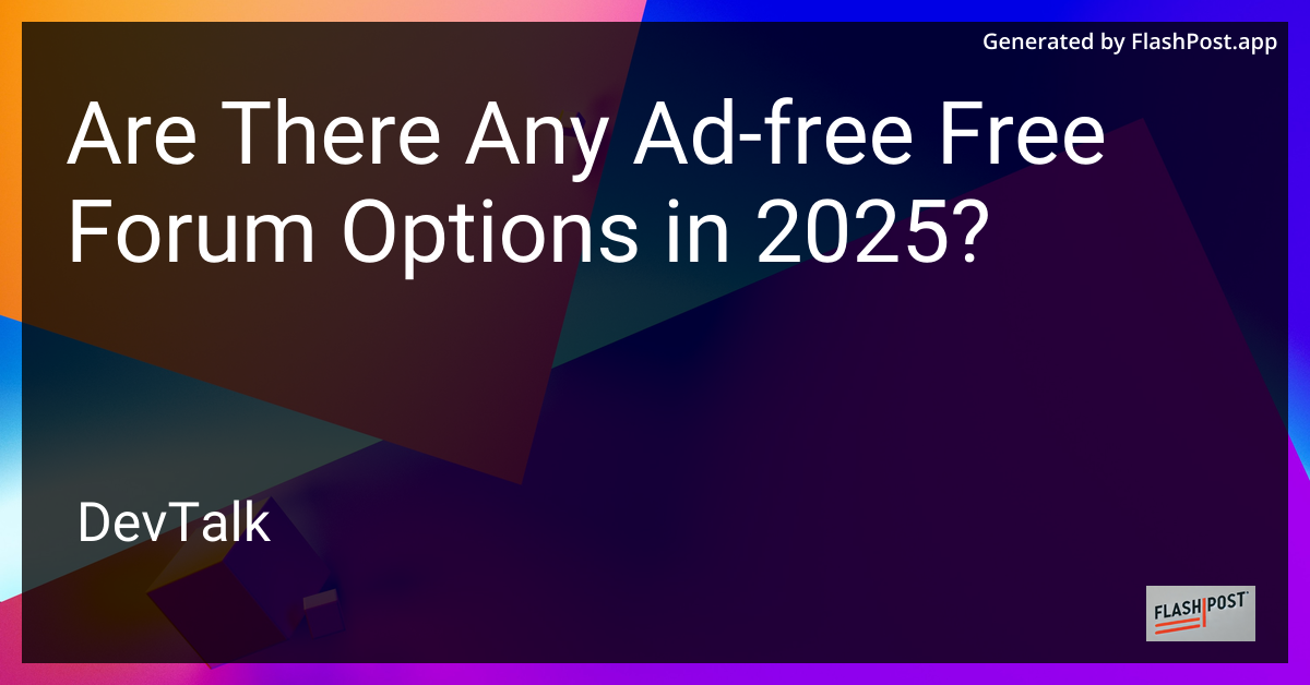 are there any ad-free free forum options in 2025?
