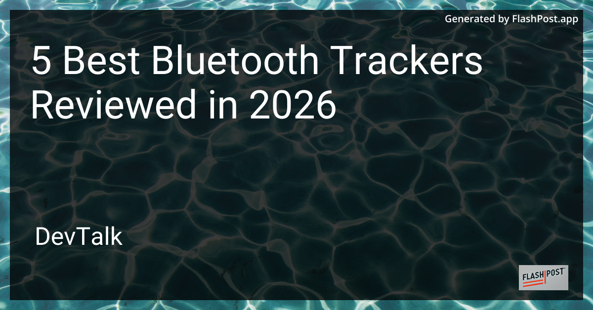 5 Best Bluetooth Trackers Reviewed in 2026