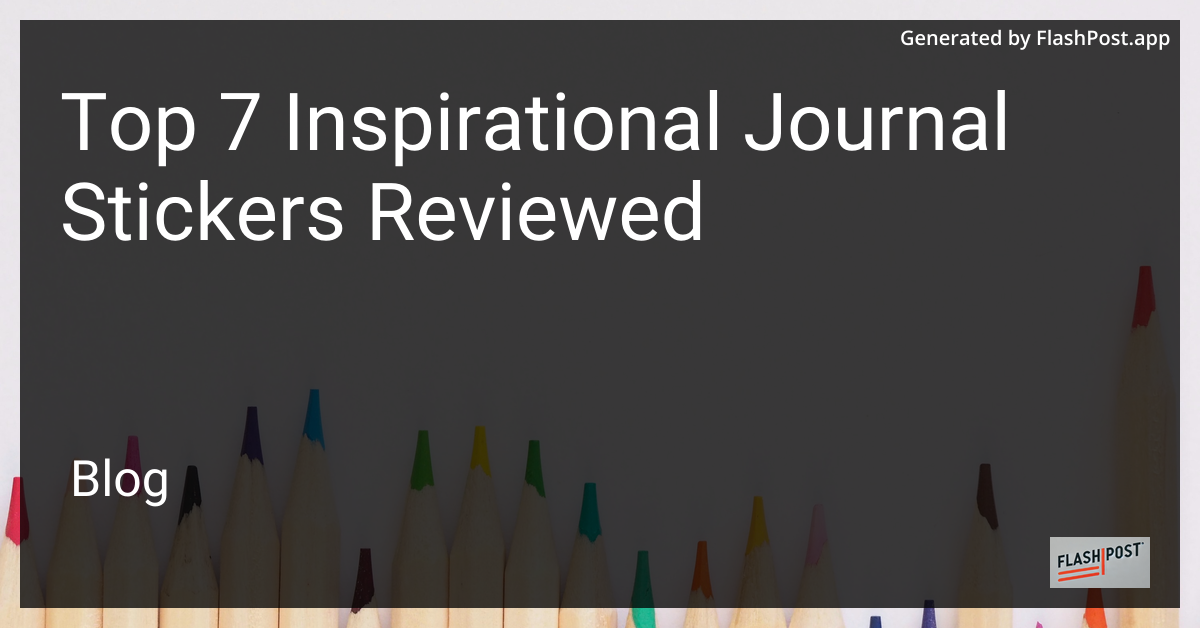 Top 7 Inspirational Journal Stickers Reviewed