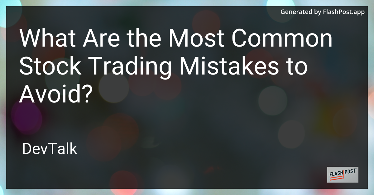 What are the most common stock trading mistakes to avoid?