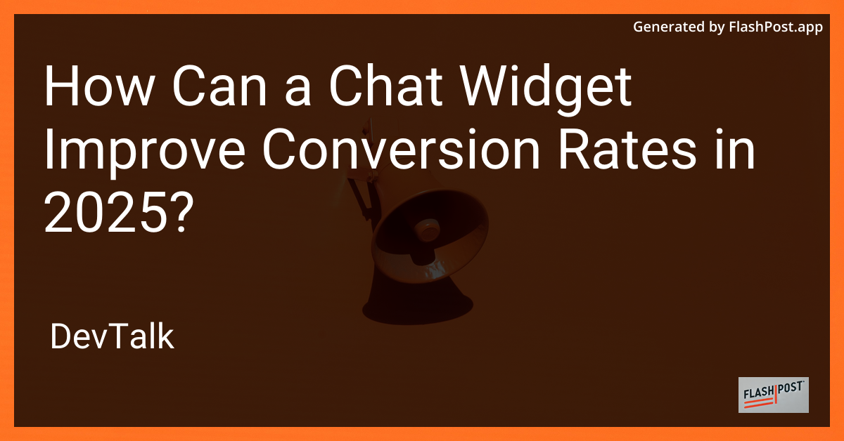how can a chat widget improve conversion rates in 2025?