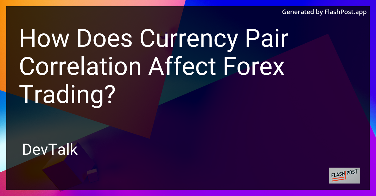 how does currency pair correlation affect forex trading?