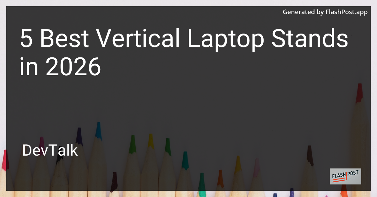 5 Best Vertical Laptop Stands in 2026