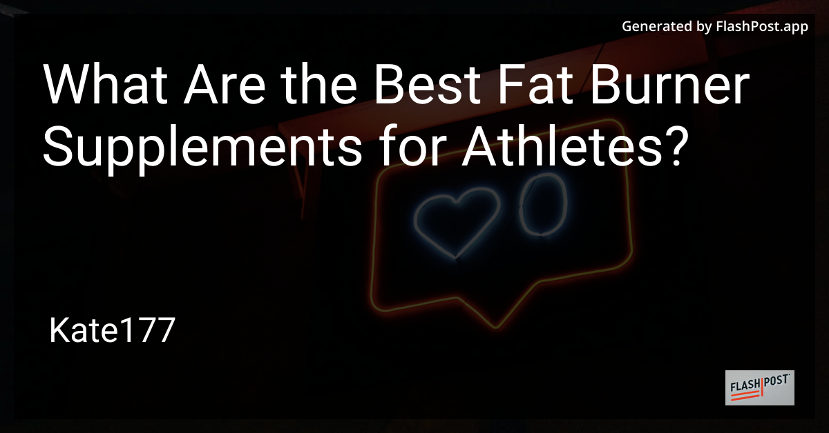 Fat Burner Supplements for Athletes