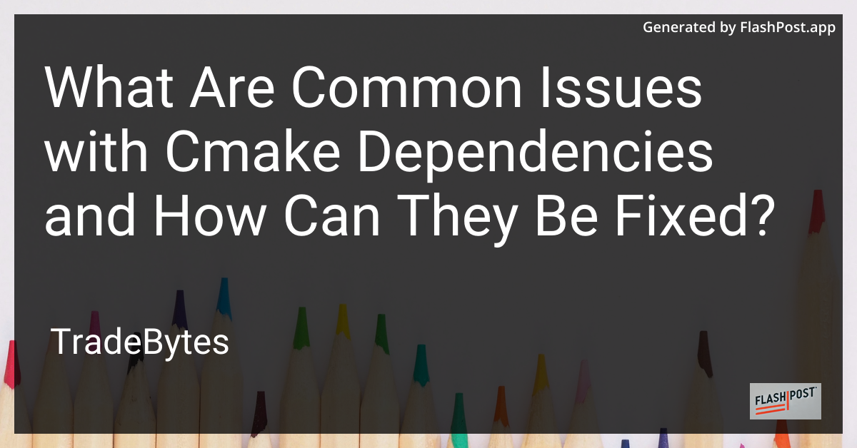 CMake Dependencies