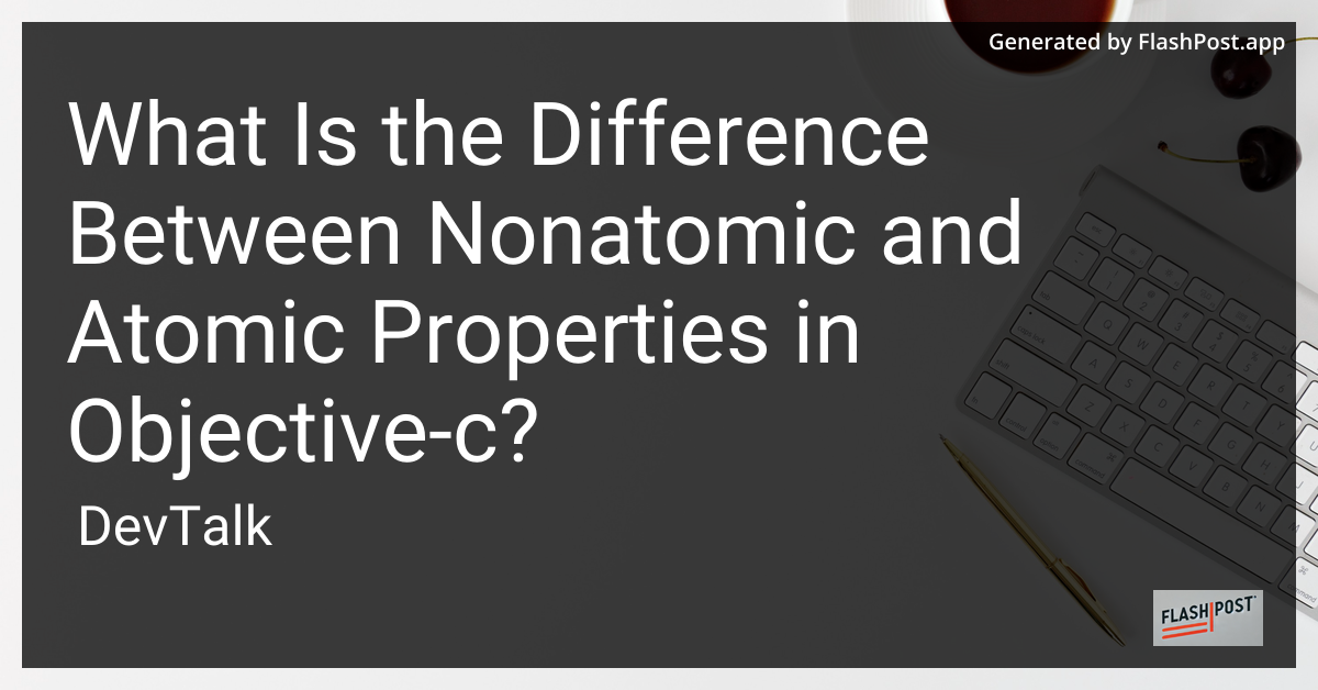 what is the difference between nonatomic and atomic properties in objective-c?