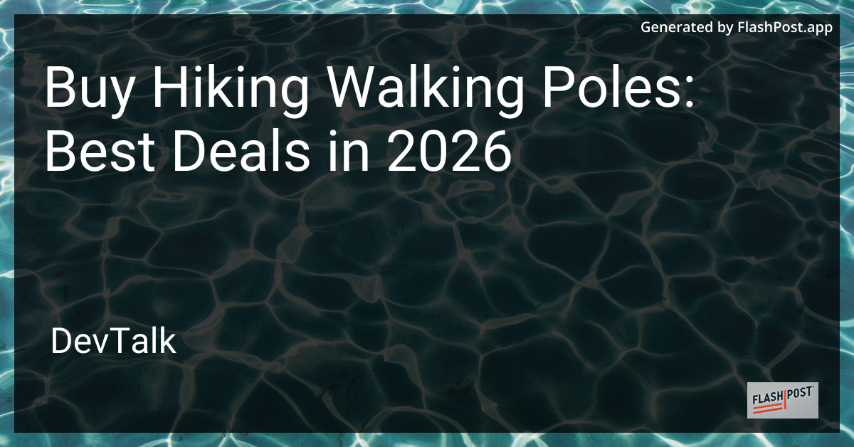 Buy Hiking Walking Poles: Best Deals in 2026