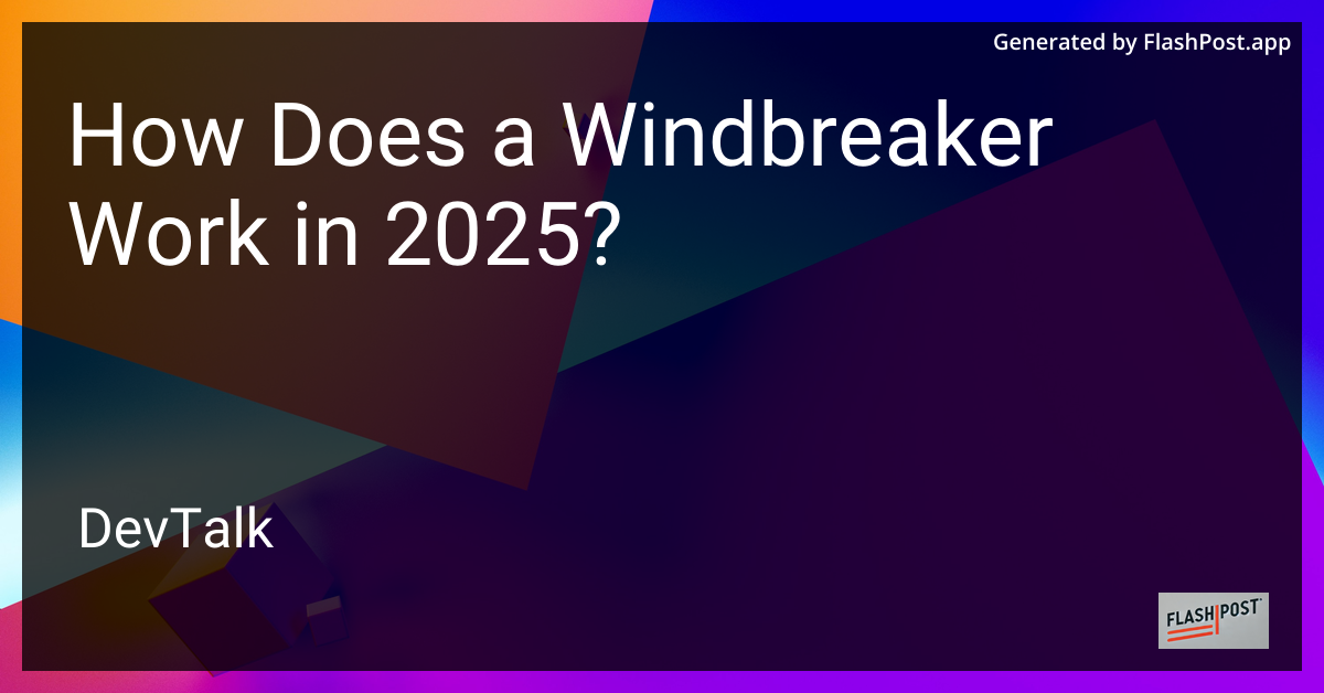 how does a windbreaker work in 2025?