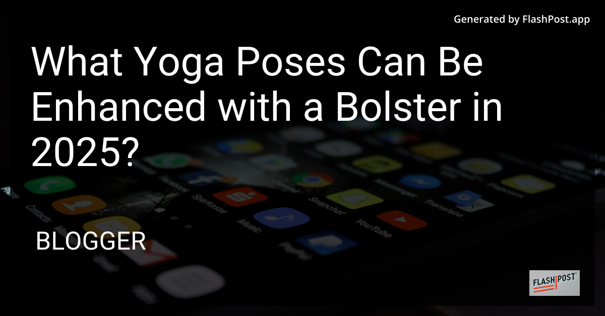Yoga Poses with Bolster