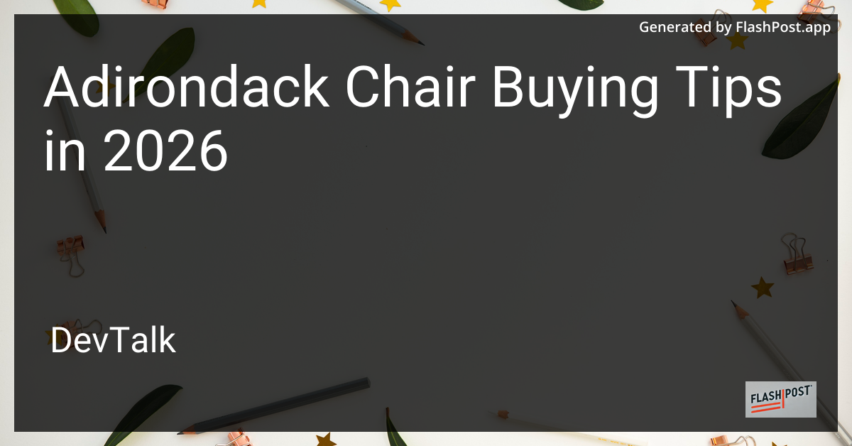 Adirondack Chair Buying Tips in 2026