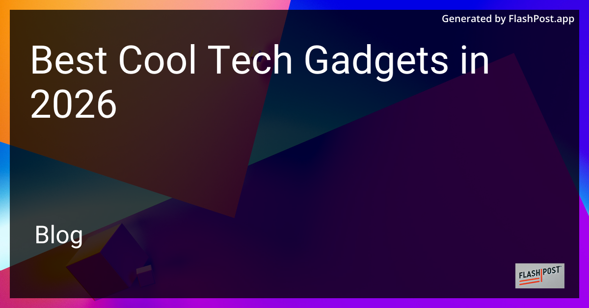 Best Cool Tech Gadgets in 2026