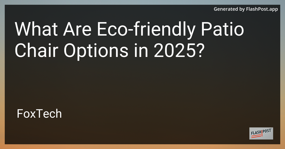 Eco-Friendly Patio Chairs