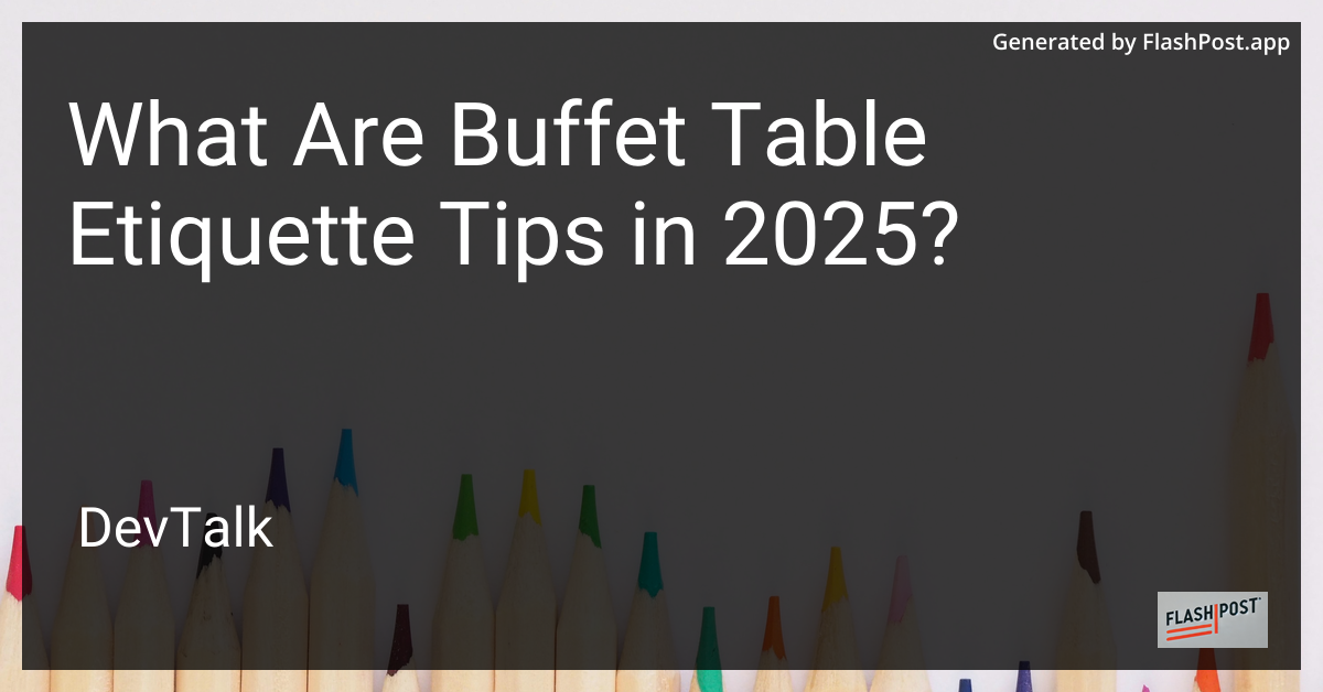 what are buffet table etiquette tips in 2025?