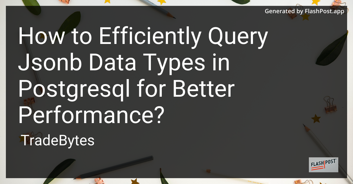 Efficient Querying of JSONB in PostgreSQL