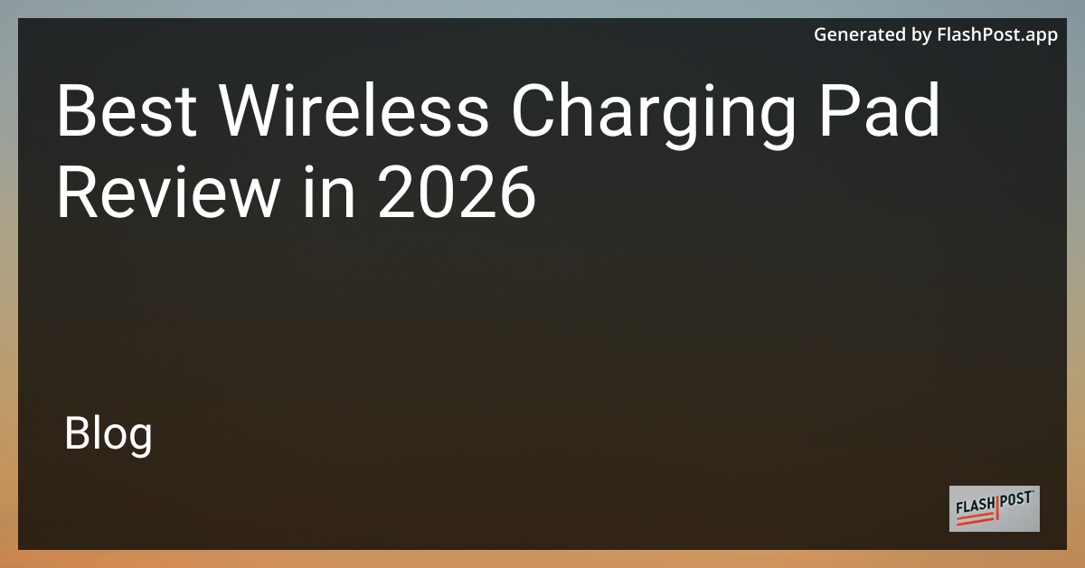 Best Wireless Charging Pad Review in 2026