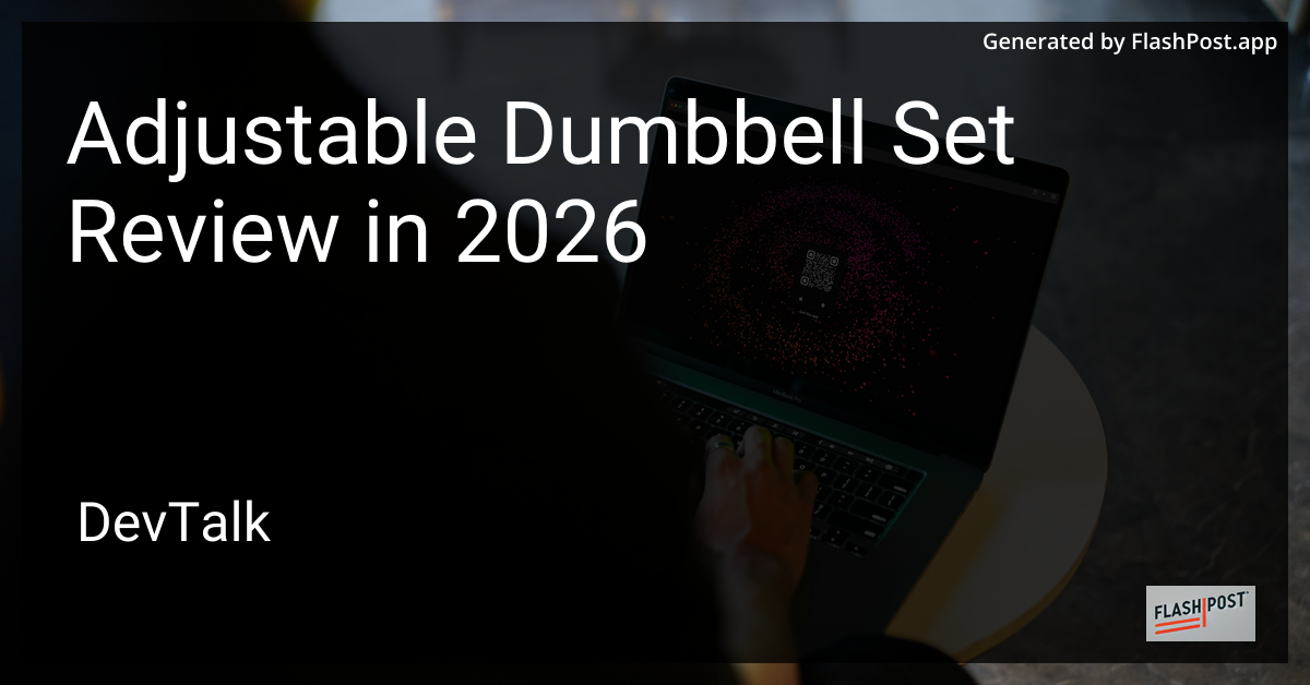 Adjustable Dumbbell Set Review in 2026