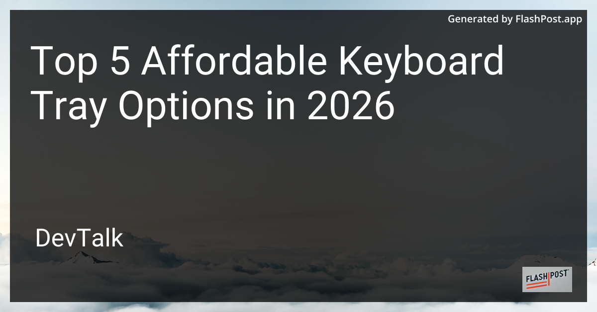 Top 5 Affordable Keyboard Tray Options in 2026