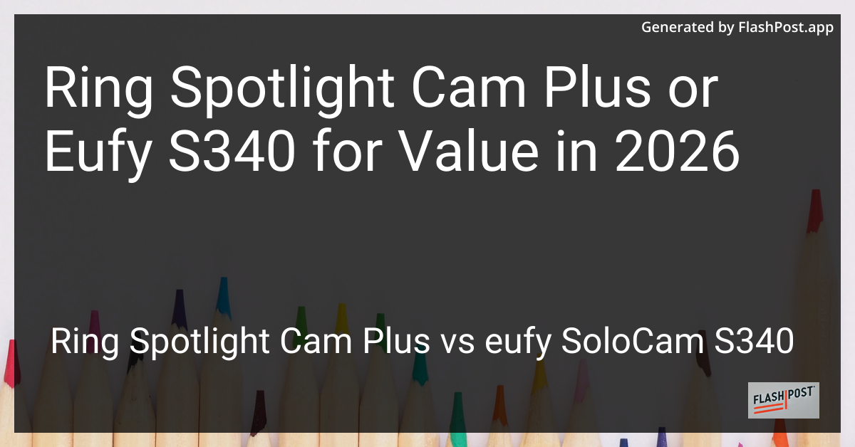 Ring Spotlight Cam Plus or Eufy S340 for Value in 2026