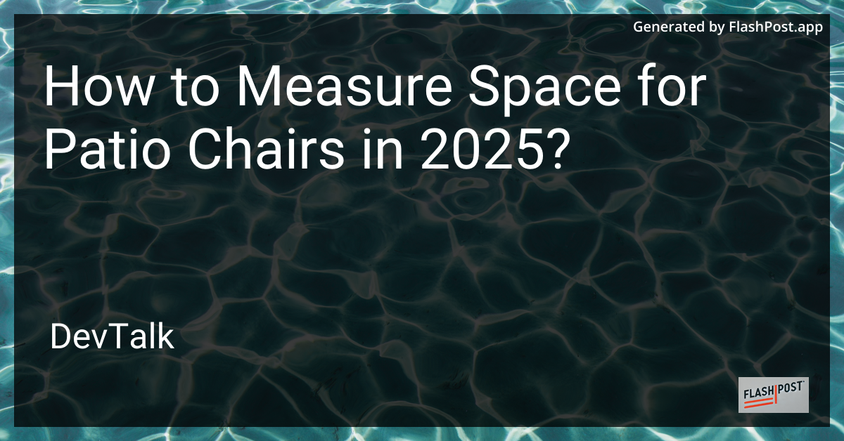how to measure space for patio chairs in 2025?