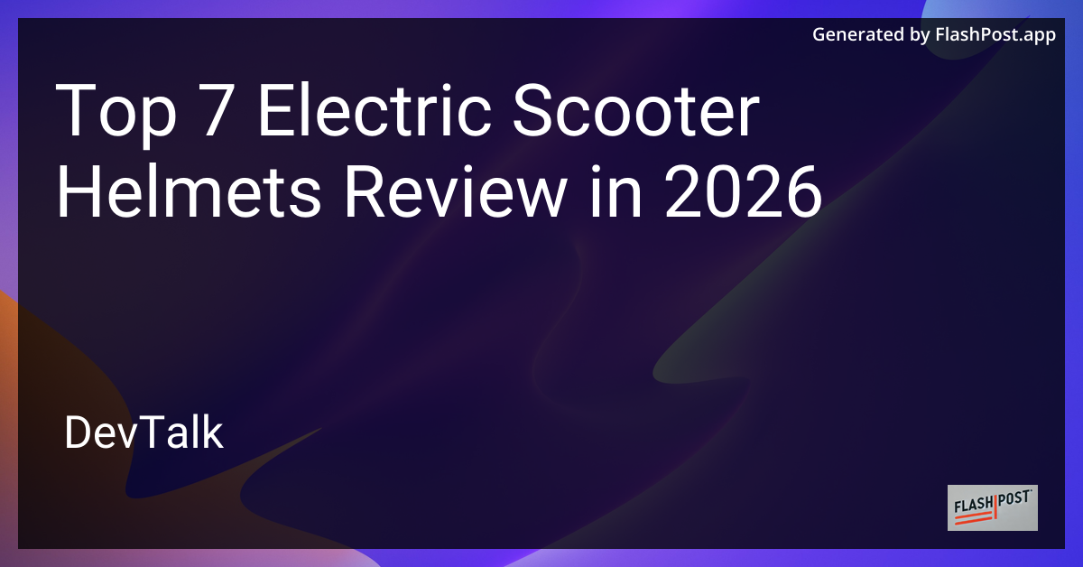 Top 7 Electric Scooter Helmets Review in 2026