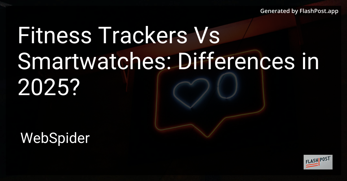 Fitness Trackers vs Smartwatches