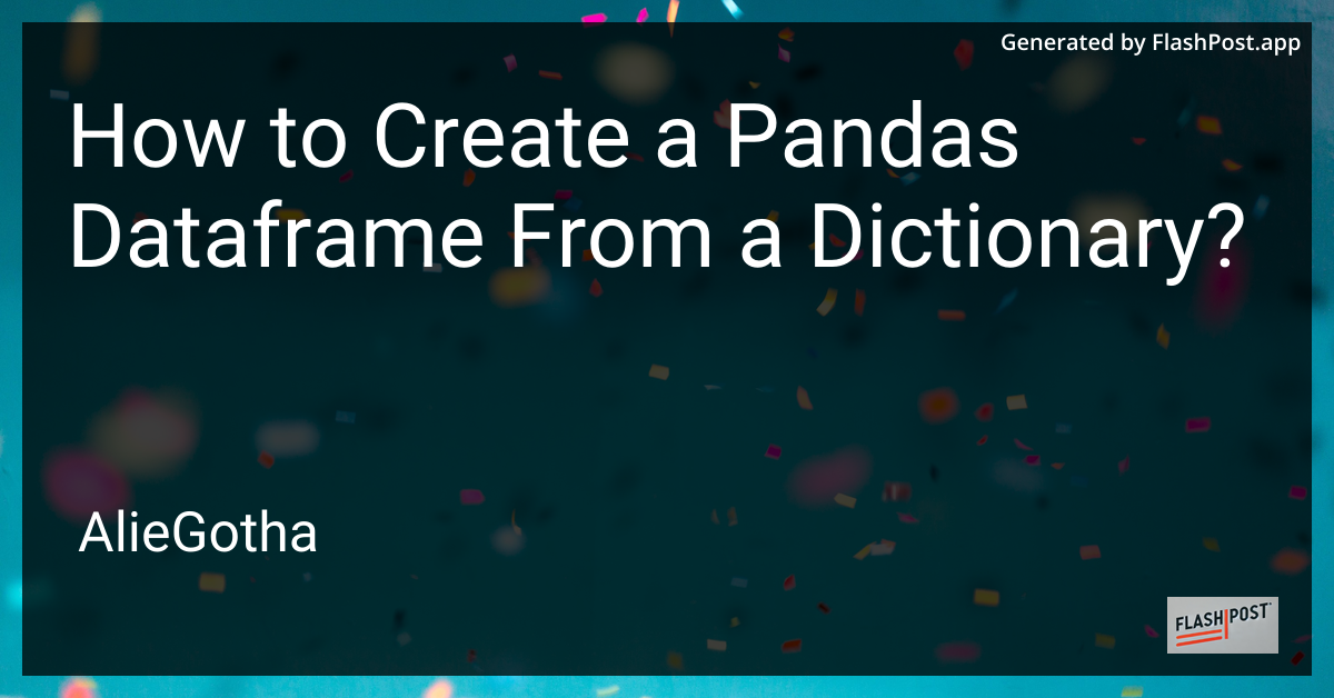 How to Create a Pandas Dataframe From a Dictionary?