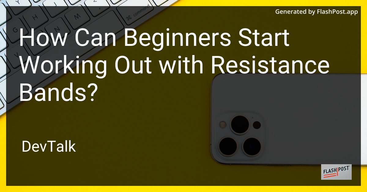 how can beginners start working out with resistance bands?