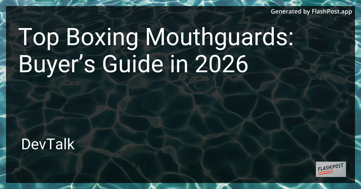 Top Boxing Mouthguards: Buyer’s Guide in 2026