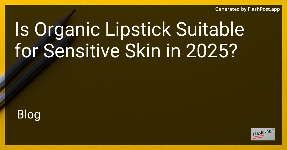 Organic Lipstick for Sensitive Skin