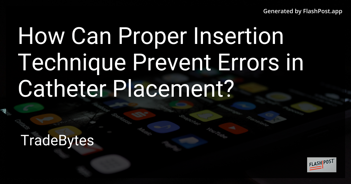 Proper Insertion Technique