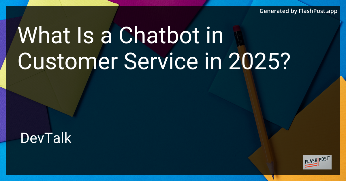 what is a chatbot in customer service in 2025?