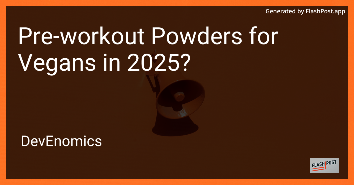 Pre-workout Powders for Vegans in 2025?