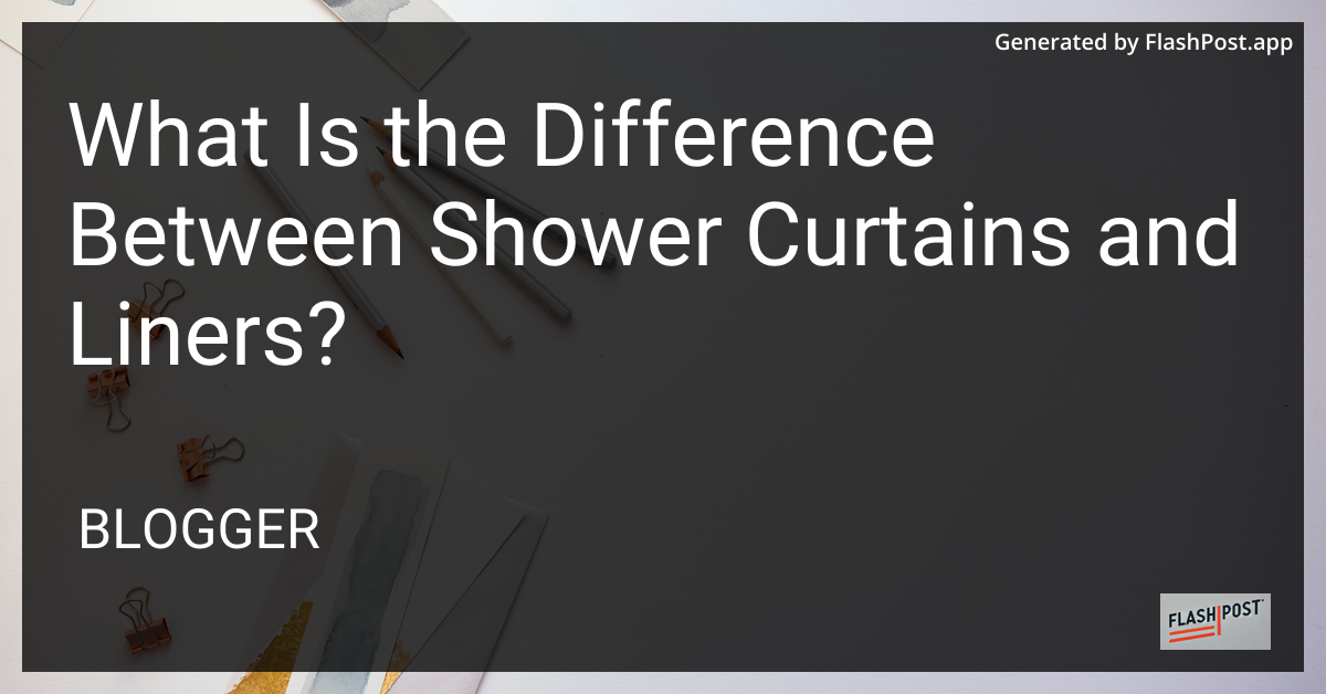Shower Curtains and Liners