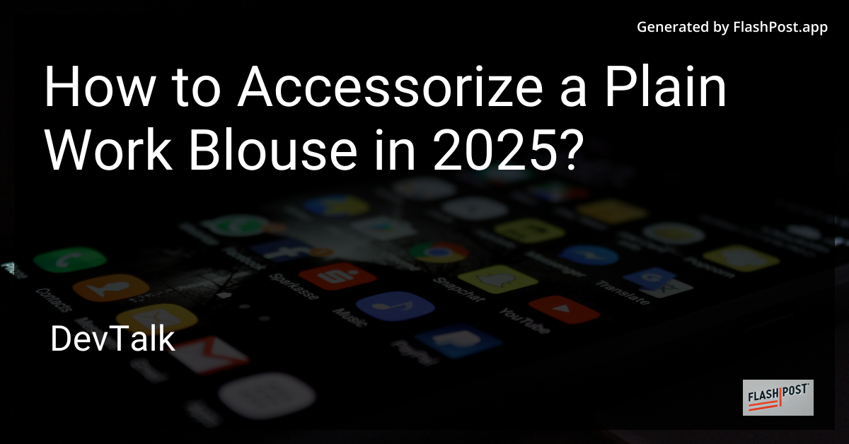 how to accessorize a plain work blouse in 2025?