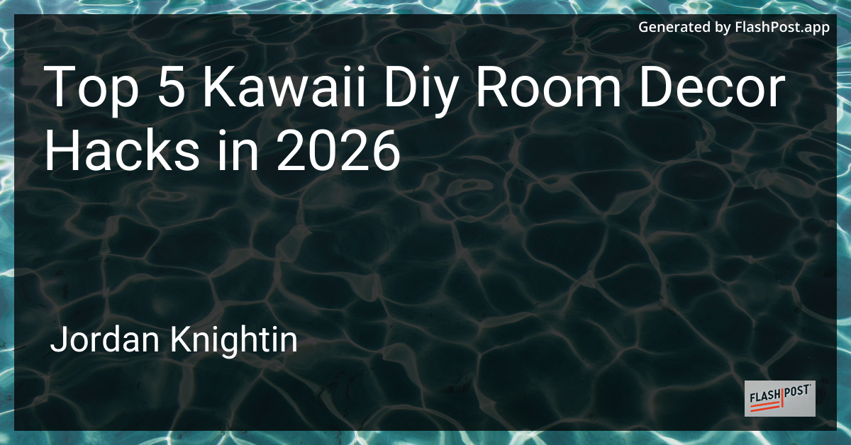 Top 5 Kawaii Diy Room Decor Hacks in 2026