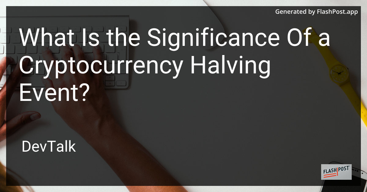 what is the significance of a cryptocurrency halving event?