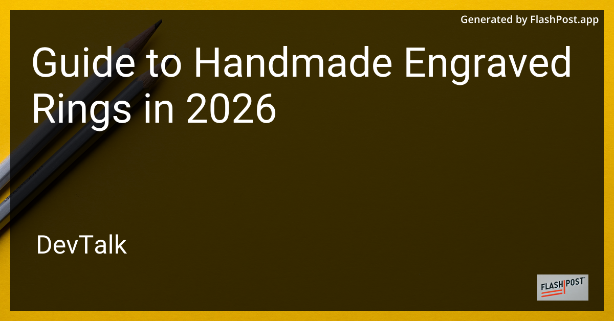 Guide to Handmade Engraved Rings in 2026