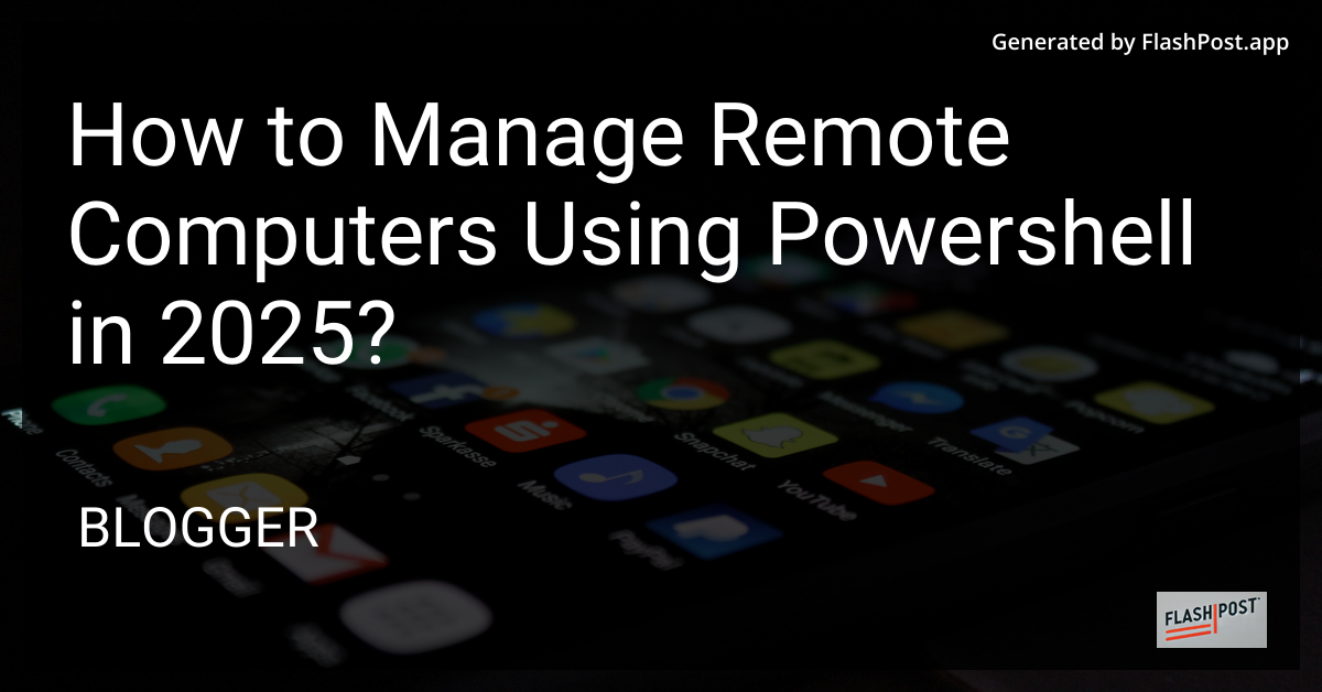 Manage Remote Computers with PowerShell
