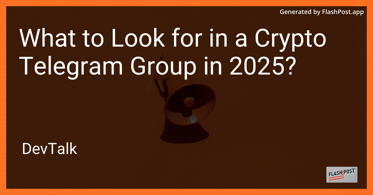 what to look for in a crypto telegram group in 2025?