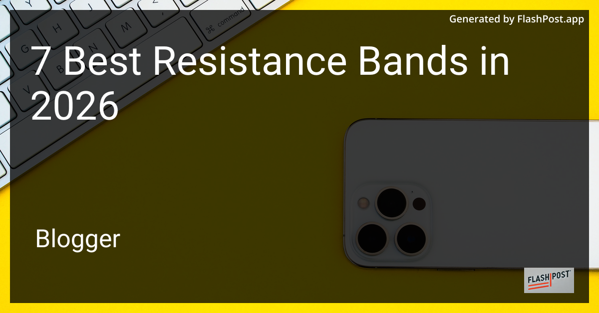 7 Best Resistance Bands in 2026