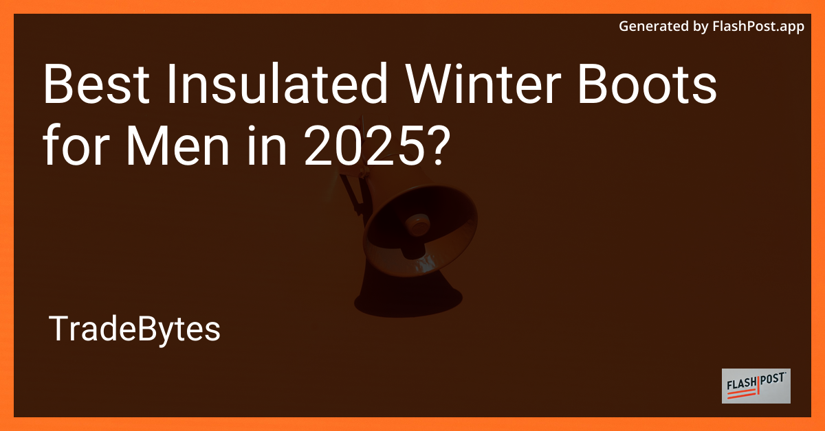 Best Insulated Winter Boots for Men
